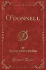 Benito Pérez Galdós - O'donnell (Classic Reprint)
