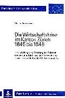 Martin Salzmann - Die Wirtschaftskrise im Kanton Zürich 1845 bis 1848