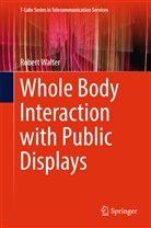 Robert Walter - Whole Body Interaction with Public Displays