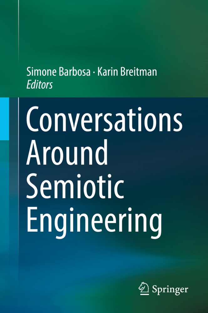 Simone Barbosa, Breitman, Breitman, Karin Breitman, Simon Diniz Junqueira Barbosa, … - Conversations Around Semiotic Engineering