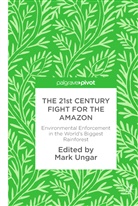 Mar Ungar, Mark Ungar - The 21st Century Fight for the Amazon