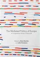 Mat Ekström, Mats Ekström, Firmstone, Firmstone, Julie Firmstone - The Mediated Politics of Europe