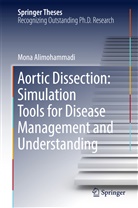 Mona Alimohammadi - Aortic Dissection: Simulation Tools for Disease Management and Understanding