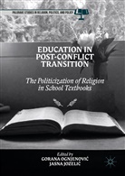 Jozelic, Jozelic, Jasna Jozelic, Jasna Jozelić, Goran Ognjenovic, Gorana Ognjenovic... - Education in Post-Conflict Transition
