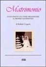 Raffaele Coppola - Matrimonio. Guida pratica su come organizzare il proprio matrimonio