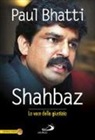 Paul Bhatti - Shahbaz. La voce della giustizia