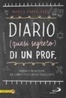 Marco Pappalardo - Diario (quasi segreto) di un prof. Pozioni e incantesimi per connettersi con gli adolescenti a scuola