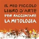 Aude Le Pichon - Il mio piccolo libro d'arte per raccontare la mitologia