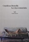 Crocifisso Dentello - La vita sconosciuta