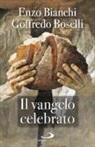 Enzo Bianchi, Goffredo Boselli - Il Vangelo celebrato