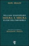 William Shakespeare, Igor Sibaldi, G. Piazza - Misura per misura. Elogio dell'impossibile