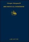 Giorgio Manganelli, L. Manganelli - Riunioni clandestine