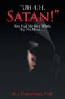 PhD W. J. Timmerman, W. J. Timmerman - "Uh-uh, Satan!"