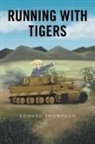 Edward Thompson - Running with Tigers