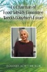 Dolores Achterkirch - Ex-chairman of Food Subsidy Committee Wrecks Daughter's Future