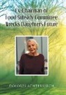 Dolores Achterkirch - Ex-chairman of Food Subsidy Committee Wrecks Daughter's Future