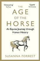 Susanna Forrest, Susanna (Author) Forrest - The Age of the Horse