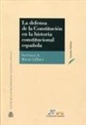 Santiago A. Roura Gómez - La defensa de la Constitución en la historia constitucional española