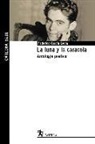 Federico García Lorca - La luna y la caracola : antología poética