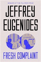 Jeffrey Eugenides - Fresh Complaint