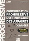 Jean-Luc Penfornis - Communication progressive du français des affaires, corrigés : A2-B1 intermédiaire : avec 250 exercices