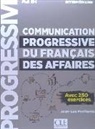 Jean-Luc Penfornis - Communication progressive du français des affaires : A2-B1, intermédiaire : avec 250 exercices