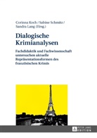 Corinna Koch, Sandra Lang, Sabine Schmitz - Dialogische Krimianalysen