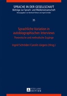 Carolin Jürgens, Ingrid Schröder - Sprachliche Variation in autobiographischen Interviews