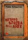 Pablo Echaurren - Controstoria dell'arte