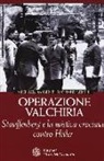 Michael Baigent, Richard Leigh - Operazione Valchiria. Stauffenberg e la mistica crociata contro Hitler