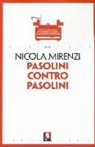 Nicola Mirenzi - Pasolini contro Pasolini
