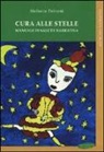 Stefania Polvani, G. Fiechter - Cura alle stelle. Manuale di salute narrativa