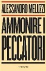 Alessandro Meluzzi - Ammonire i peccatori