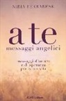 Niria Ferrarese - A te. Messaggi angelici. Messaggi d'amore e di speranza per la tua vita