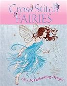 Various, Various (Author) - Cross Stitch Fairies: Over 50 Enchanting Designs