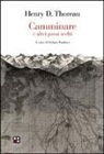 Henry D. Thoreau, S. Paolucci - Camminare e altri passi scelti
