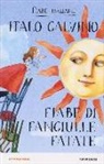 Italo Calvino, M. Di Giorgio, Mariachiara Di Giorgio - Fiabe di fanciulle fatate. Fiabe italiane