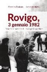 Leonardo Raito, Caterina Zanirato - Rovigo, 3 gennaio 1982. Cronaca e memorie di una tragedia possibile