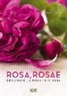 Ilaria Fioravanti, Maria Giulia Scolaro - Rosa rosae. Declinare la rosa in cucina