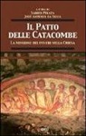 J. Antunes da Silva, X. Pikaza - Il patto delle catacombe. La missione dei poveri nella Chiesa