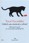 Yanis Varoufakis - I deboli sono destinati a soffrire? L'Europa, l'austerità e la minaccia alla stabilità globale