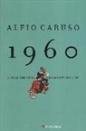 Alfio Caruso - 1960. Il migliore anno della nostra vita