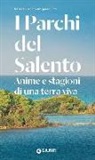Morgana Clinto, Mariella Piscopo - I parchi del Salento. Anime e stagioni di una terra viva