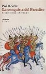 Paul M. Cobb - La conquista del Paradiso. Una storia islamica delle Crociate