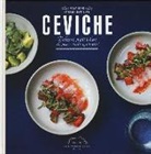 Fiona Taieb - Ceviche. Deliziosi piatti a base di pesce crudo marinato