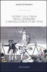 Antonino De Francesco - Storie dell'Italia rivoluzionaria e napoleonica (1796-1814)