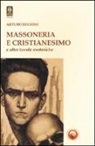 Arturo Reghini - Massoneria e cristianesimo e altre tavole esoteriche