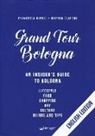 Francesca Blesio, Giorgia Olivieri - Gran tour Bologna. An insider's guide to Bologna