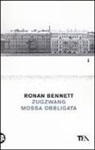 Ronan Bennett - Zugzwang. Mossa obbligata