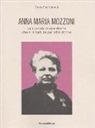Sara Ceccarelli - Anna Maria Mozzoni. La vicenda di una donna che si è battuta per altre donne